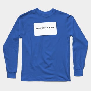 Intentionally Blank Long Sleeve T-Shirt